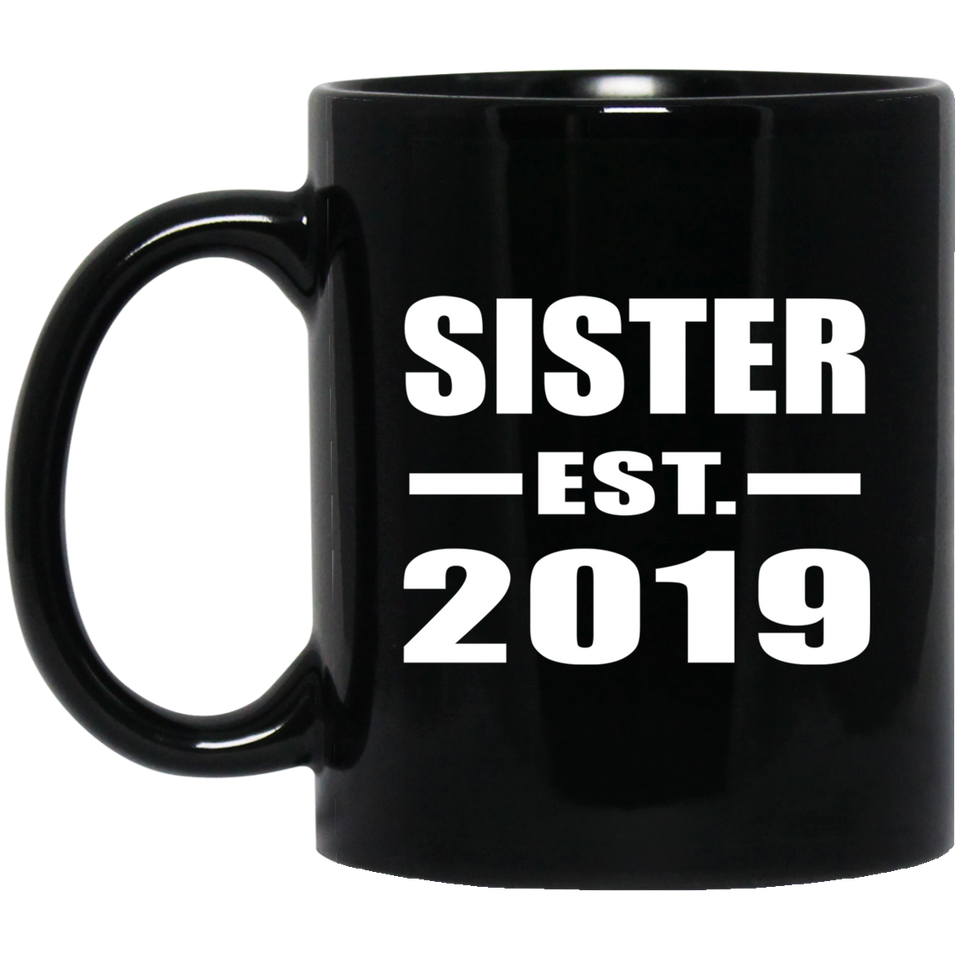 Sister Established EST. 2019 - 11oz Coffee Mug Black