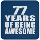 77th Birthday 77 Years Of Being Awesome - Drink Coaster