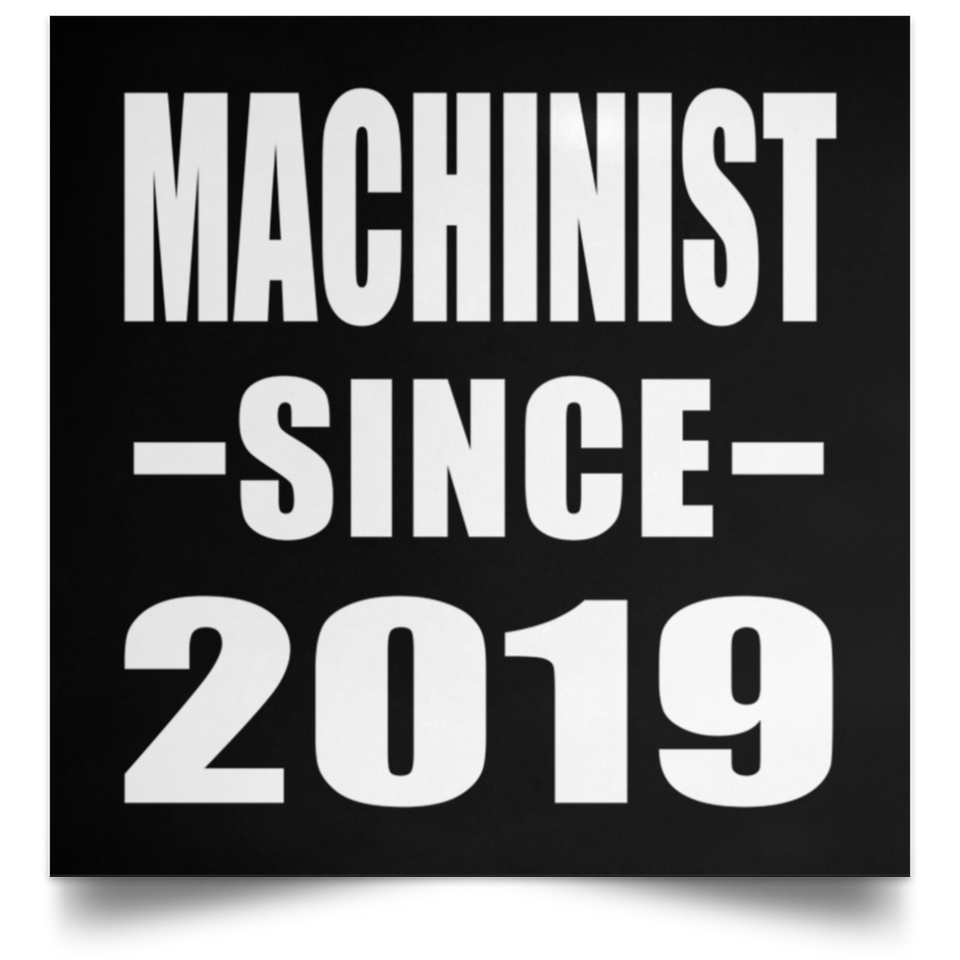 Machinist Since 2019 - Poster Square