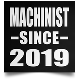 Machinist Since 2019 - Poster Square