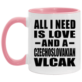 All I Need Is Love And A Czechoslovakian Vlcak - 11oz Accent Mug Pink