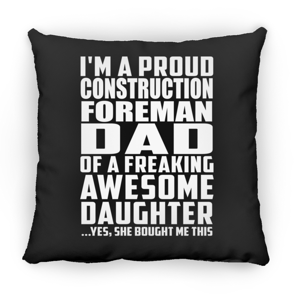 Proud Construction Foreman Dad Of Awesome Daughter - Throw Pillow Black