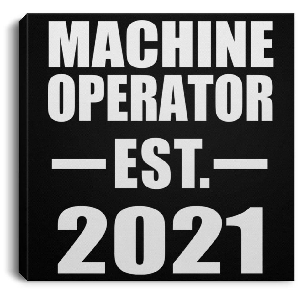 Machine Operator Established EST. 2021 - Canvas Square
