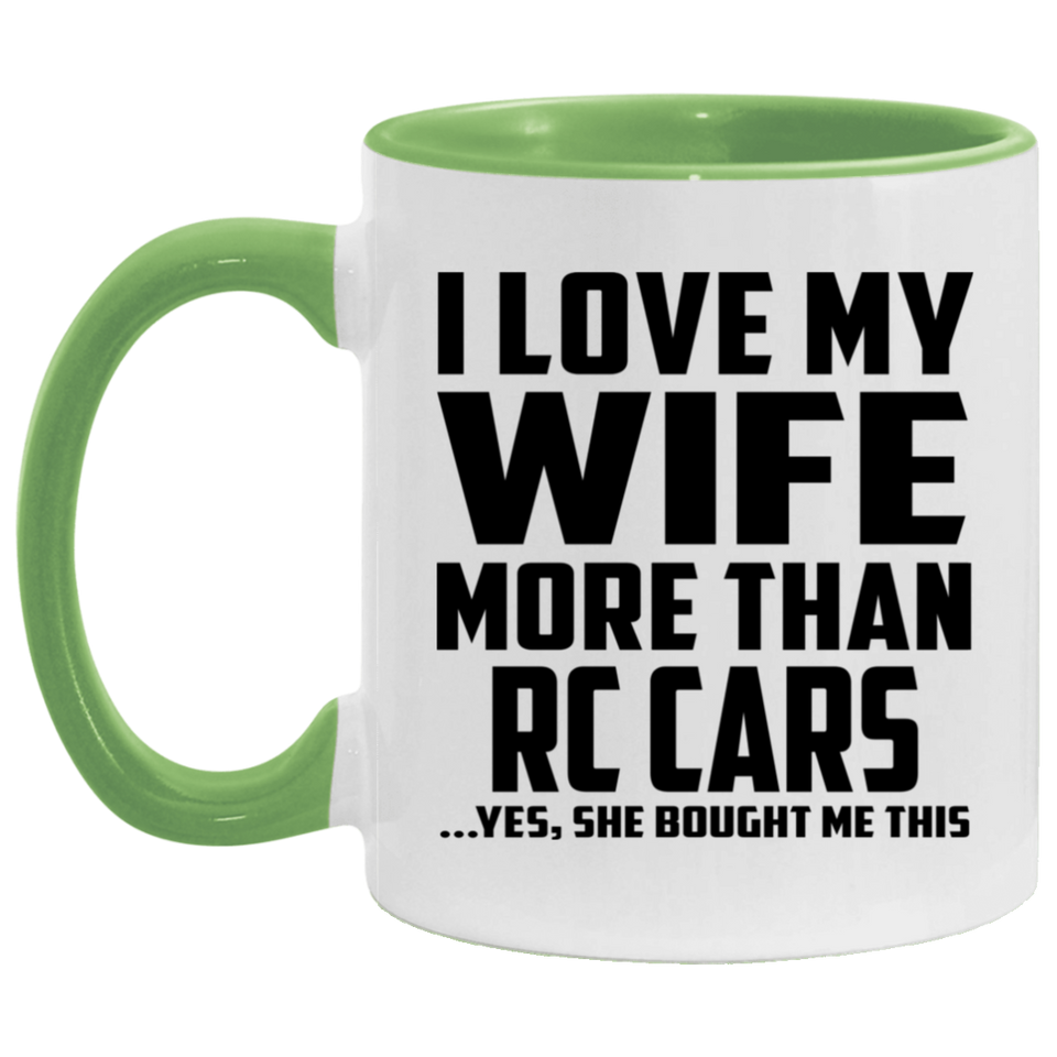 I Love My Wife More Than RC Cars - 11oz Accent Mug Green