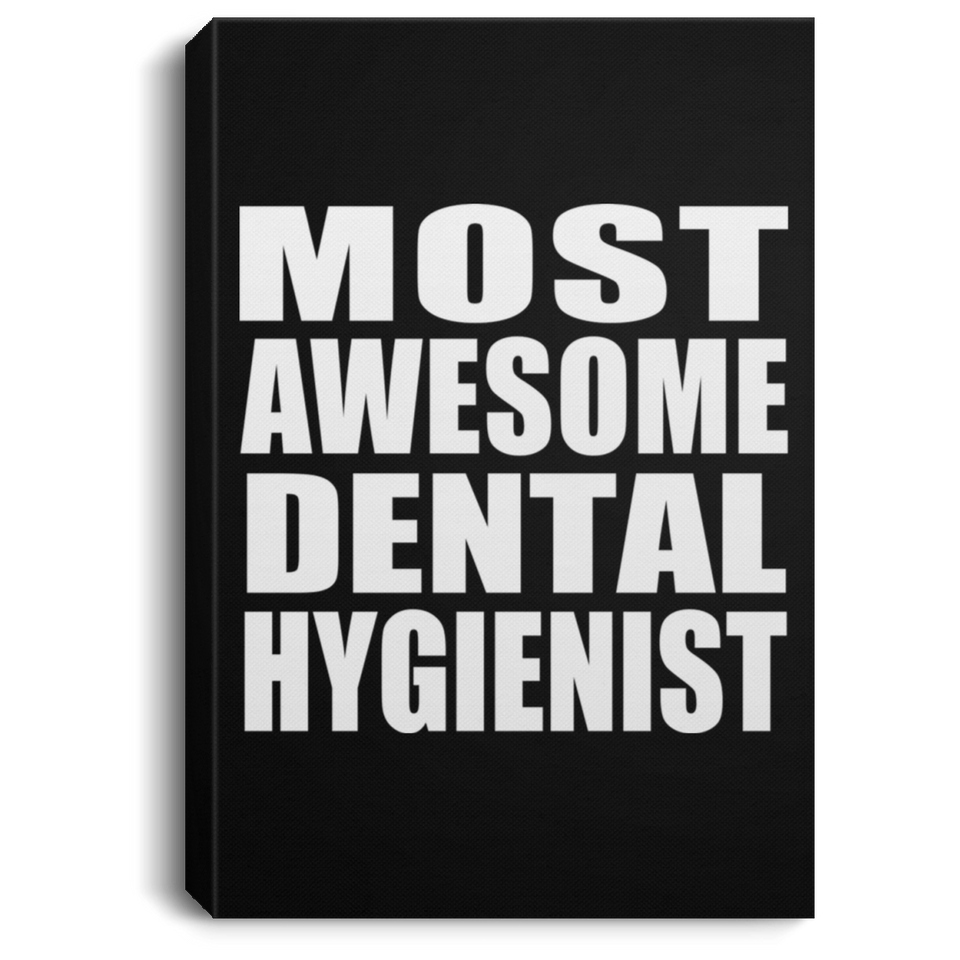 Most Awesome Dental Hygienist - Canvas Portrait