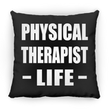 Physical Therapist Life - Throw Pillow Black