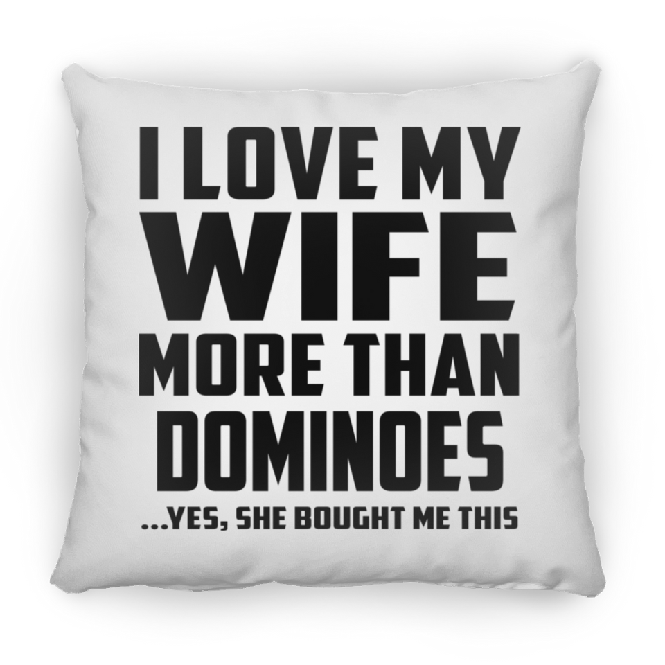 I Love My Wife More Than Dominoes - Throw Pillow