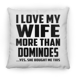 I Love My Wife More Than Dominoes - Throw Pillow