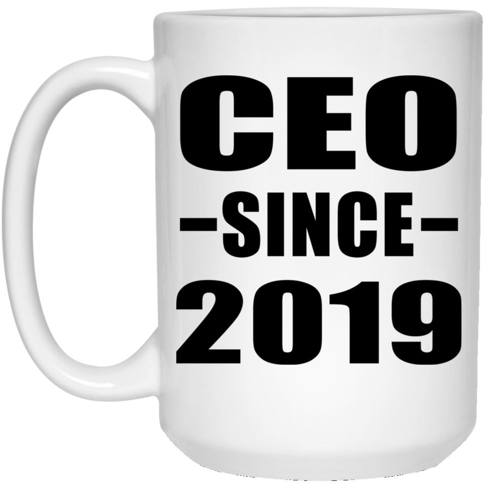 CEO Since 2019 - 15oz Coffee Mug