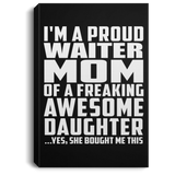 Proud Waiter Mom Of Awesome Daughter - Canvas Portrait