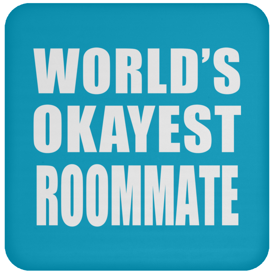 World's Okayest Roommate - Drink Coaster