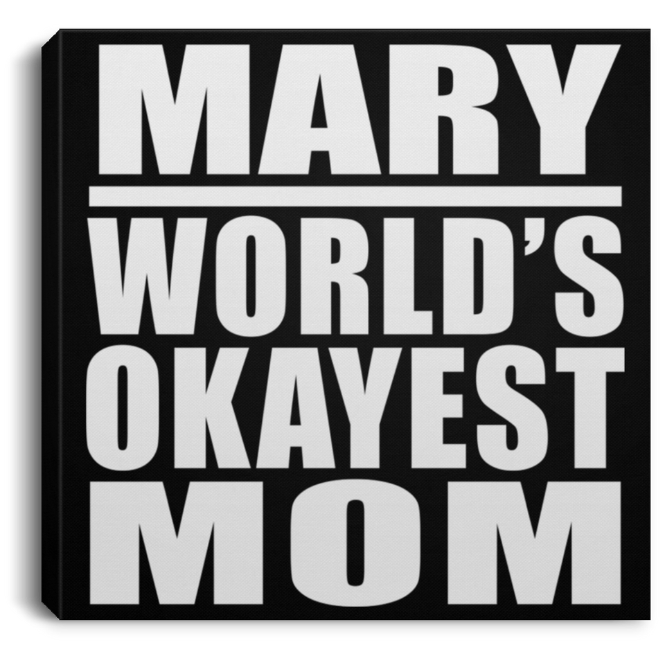 Mary World's Okayest Mom - Canvas Square