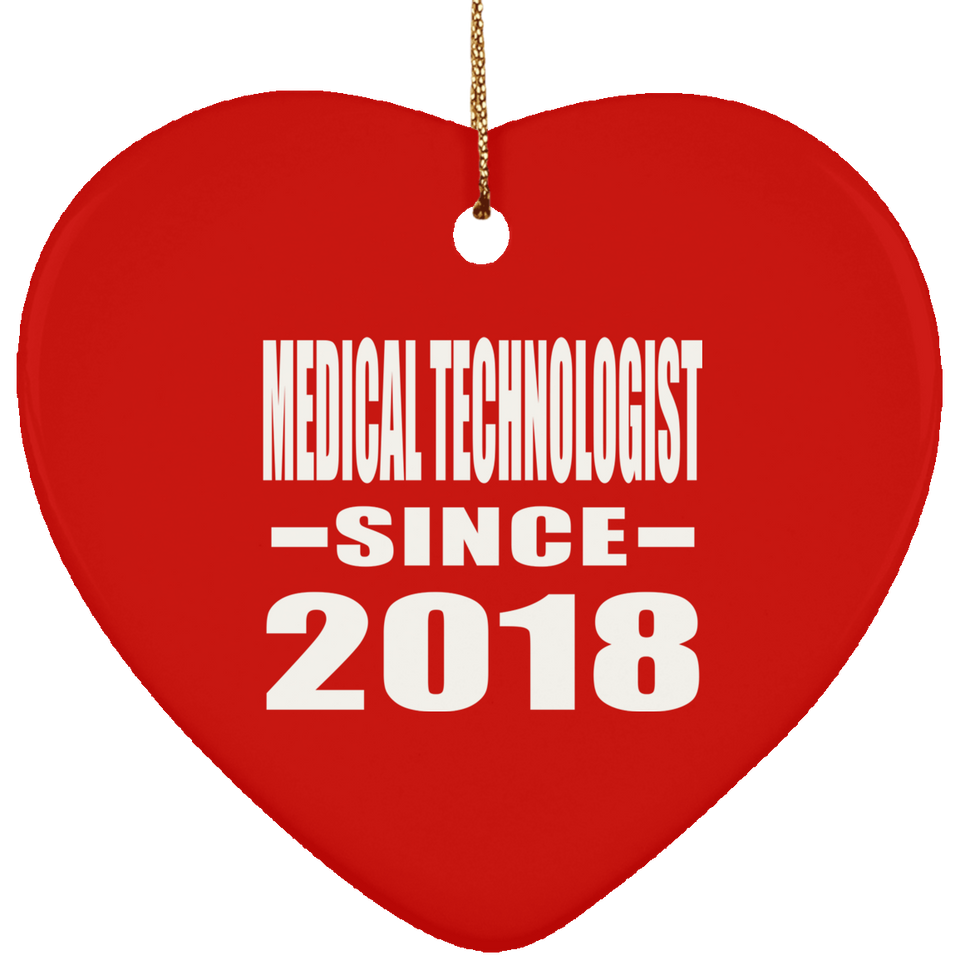 Medical Technologist Since 2018 - Heart Ornament