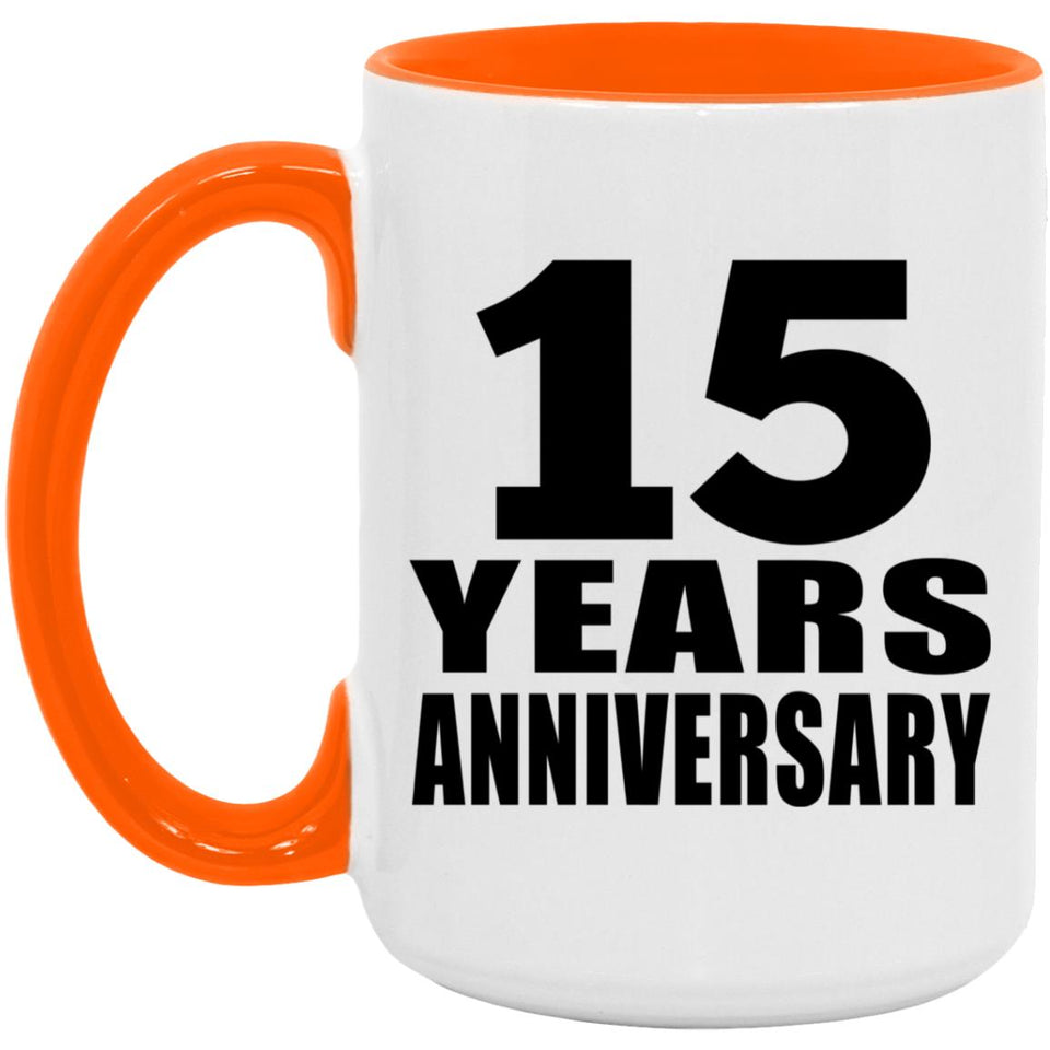 15th Anniversary 15 Years Anniversary - 15oz Accent Mug Orange