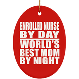 Enrolled Nurse By Day World's Best Mom By Night - Oval Ornament
