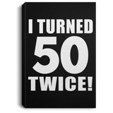 100th Birthday I Turned 50 Twice - Canvas Portrait
