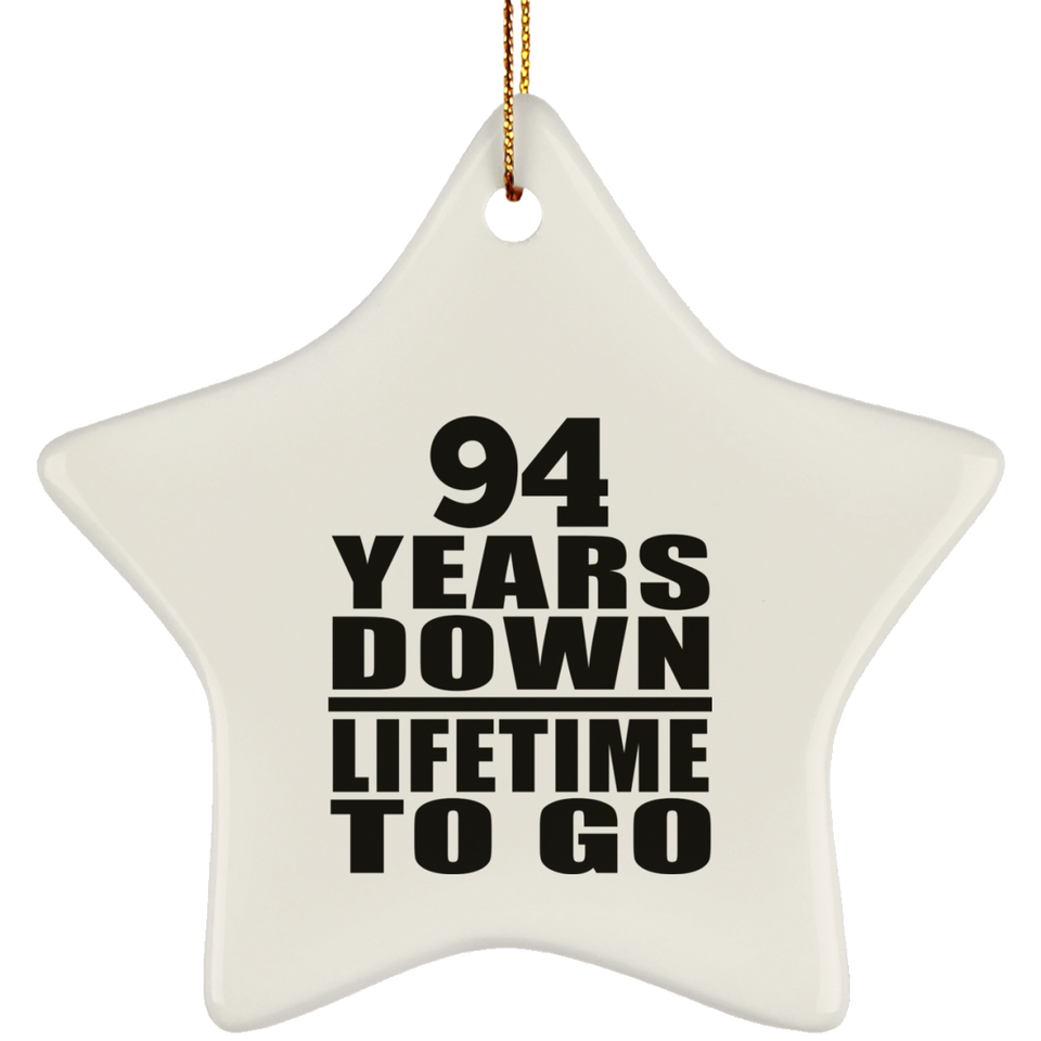 94th Anniversary 94 Years Down Lifetime To Go - Star Ornament