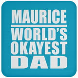 Maurice World's Okayest Dad - Drink Coaster