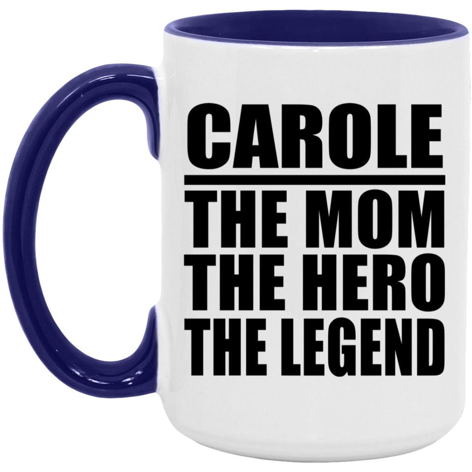 Carole The Mom The Hero The Legend - 15oz Accent Mug Purple