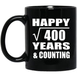Happy 20th Anniversary Square Root of 400 Years & Counting - 11oz Coffee Mug Black