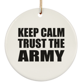 Keep Calm and Trust The Army - Circle Ornament