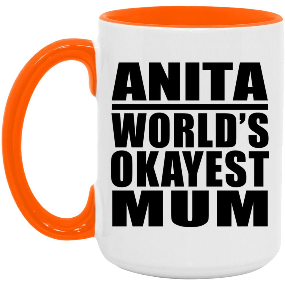 Anita World's Okayest Mum - 15oz Accent Mug Orange