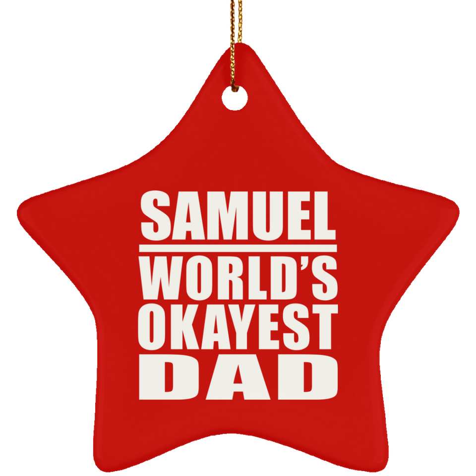 Samuel World's Okayest Dad - Star Ornament