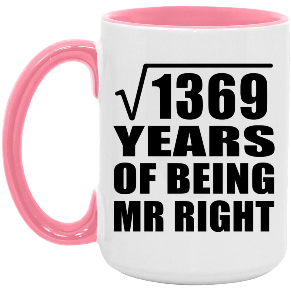 37th Anniversary Square Root of 1369 Years of Being Mr Right - 15oz Accent Mug Pink