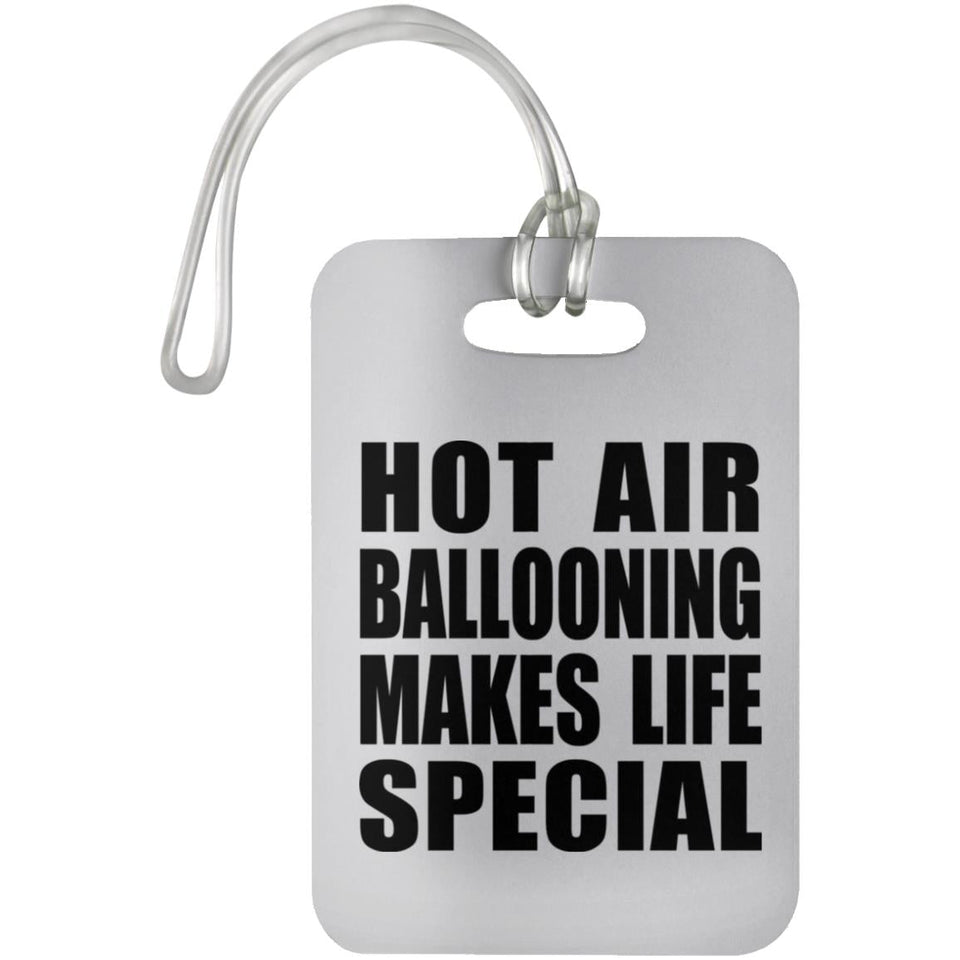 Hot Air Ballooning Makes Life Special - Luggage Bag Tag