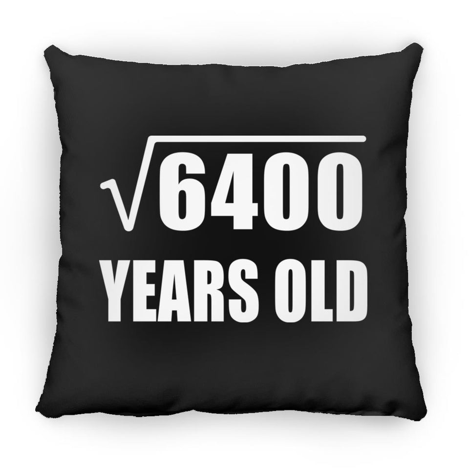 80th Birthday Square Root of 6400 Years Old - Throw Pillow Black