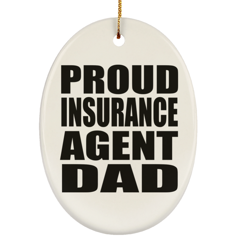 Proud Insurance Agent Dad - Oval Ornament