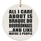 All I Care About Is Braque Du Bourbonnais - Circle Ornament