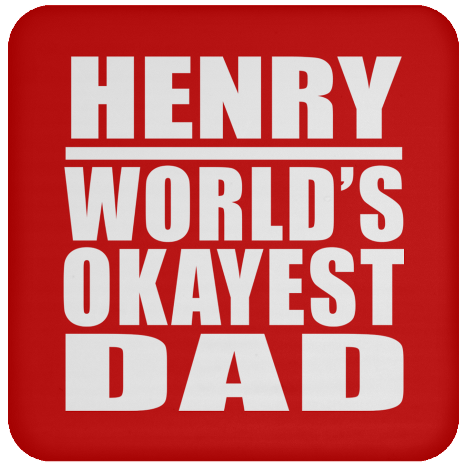 Henry World's Okayest Dad - Drink Coaster