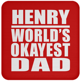 Henry World's Okayest Dad - Drink Coaster