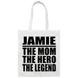 Jamie The Mom The Hero The Legend - Tote Bag White