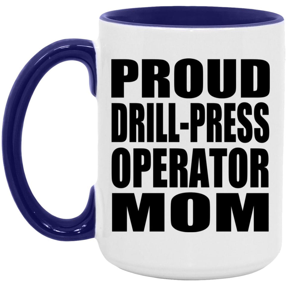 Proud Drill-Press Operator Mom - 15oz Accent Mug Purple