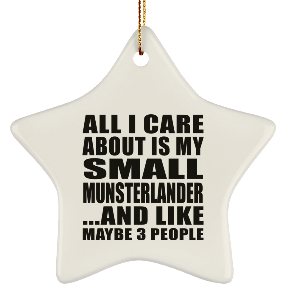 All I Care About Is My Small Munsterlander - Star Ornament