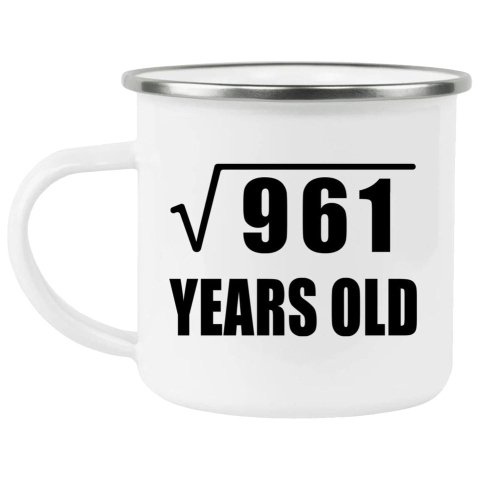 31st Birthday Square Root of 961 Years Old - 12oz Camping Mug