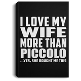 I Love My Wife More Than Piccolo - Canvas Portrait
