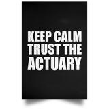Keep Calm and Trust The Actuary - Poster Portrait