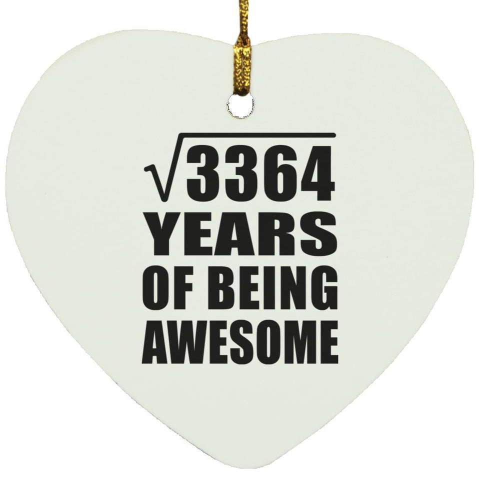 58th Birthday Square Root of 3364 Years of Being Awesome - Heart Ornament