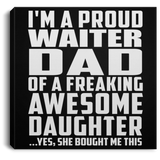 Proud Waiter Dad Of Awesome Daughter - Canvas Square