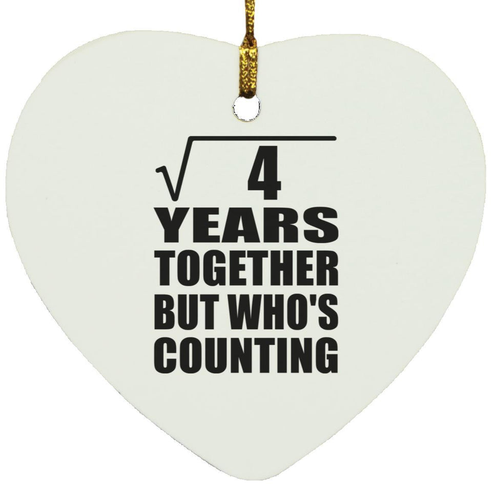 2nd Anniversary Square Root of 4 Years Who's Counting - Heart Ornament