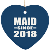Maid Since 2018 - Heart Ornament