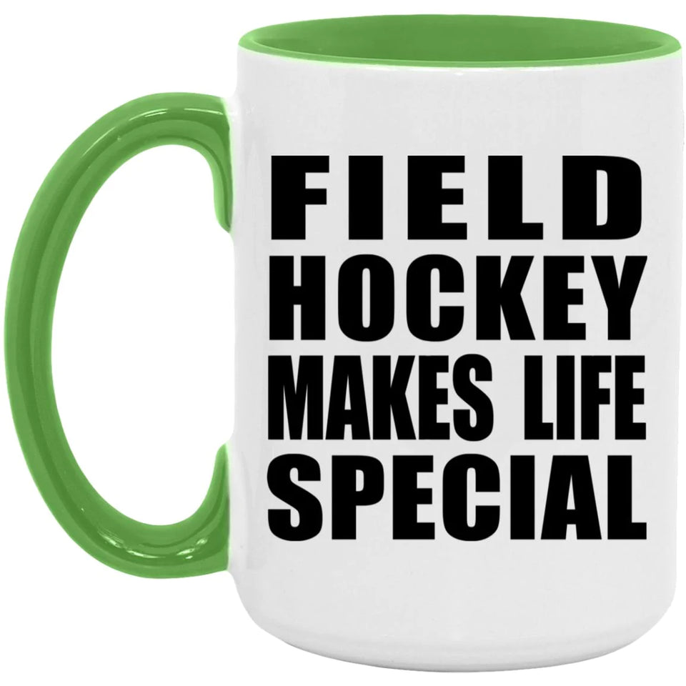 Field Hockey Makes Life Special - 15oz Accent Mug Green