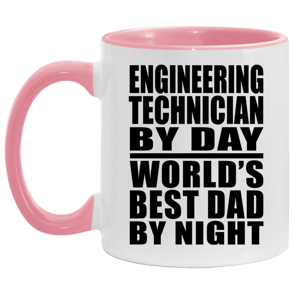 Engineering Technician By Day World's Best Dad By Night - 11oz Accent Mug Pink