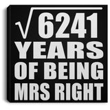 79th Anniversary Square Root of 6241 Years of Being Mrs Right - Canvas Square