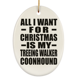 All I Want For Christmas Is My Treeing Walker Coonhound - Oval Ornament