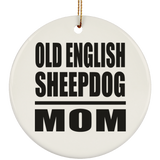 Old English Sheepdog Mom - Circle Ornament