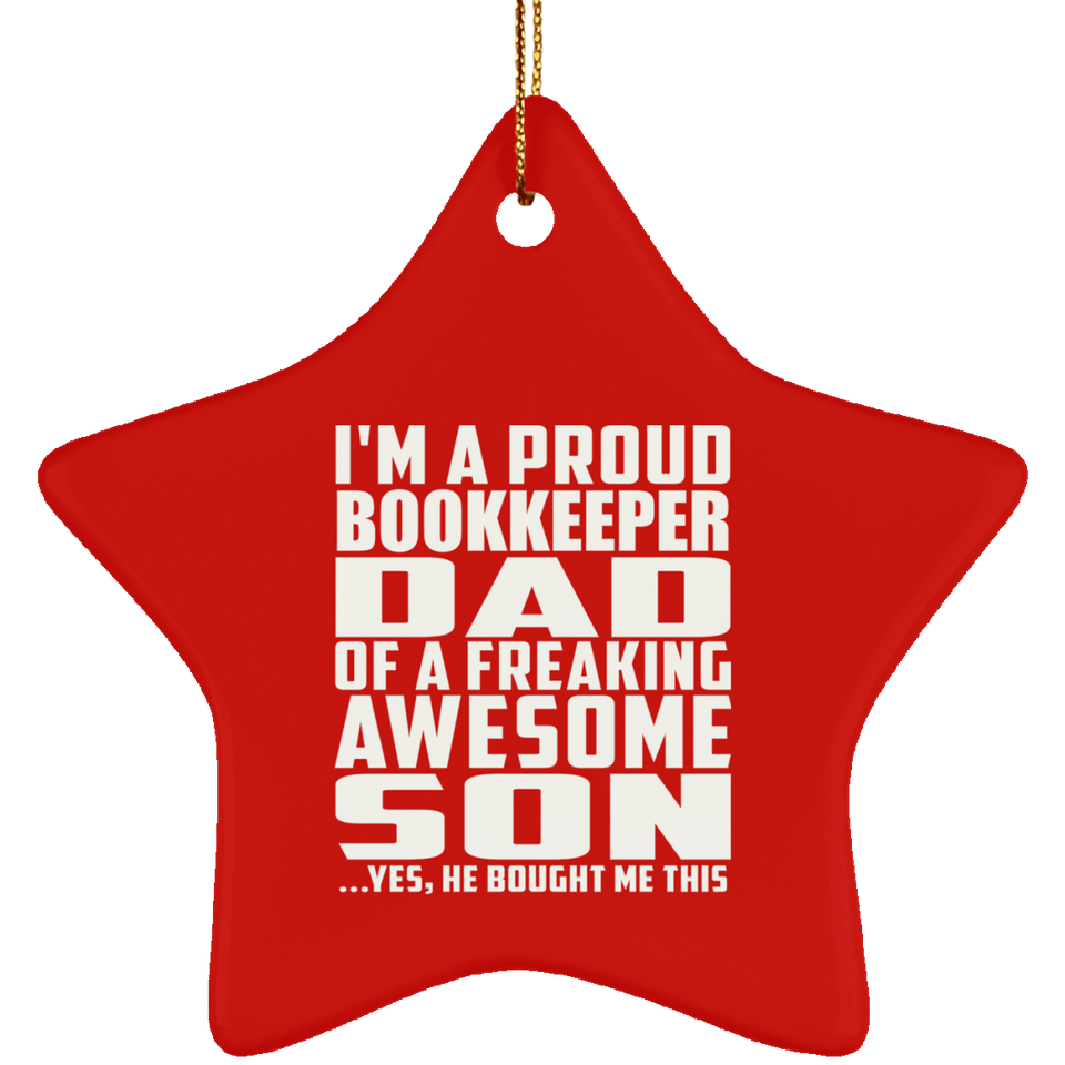 Proud Bookkeeper Dad Of Awesome Son - Star Ornament